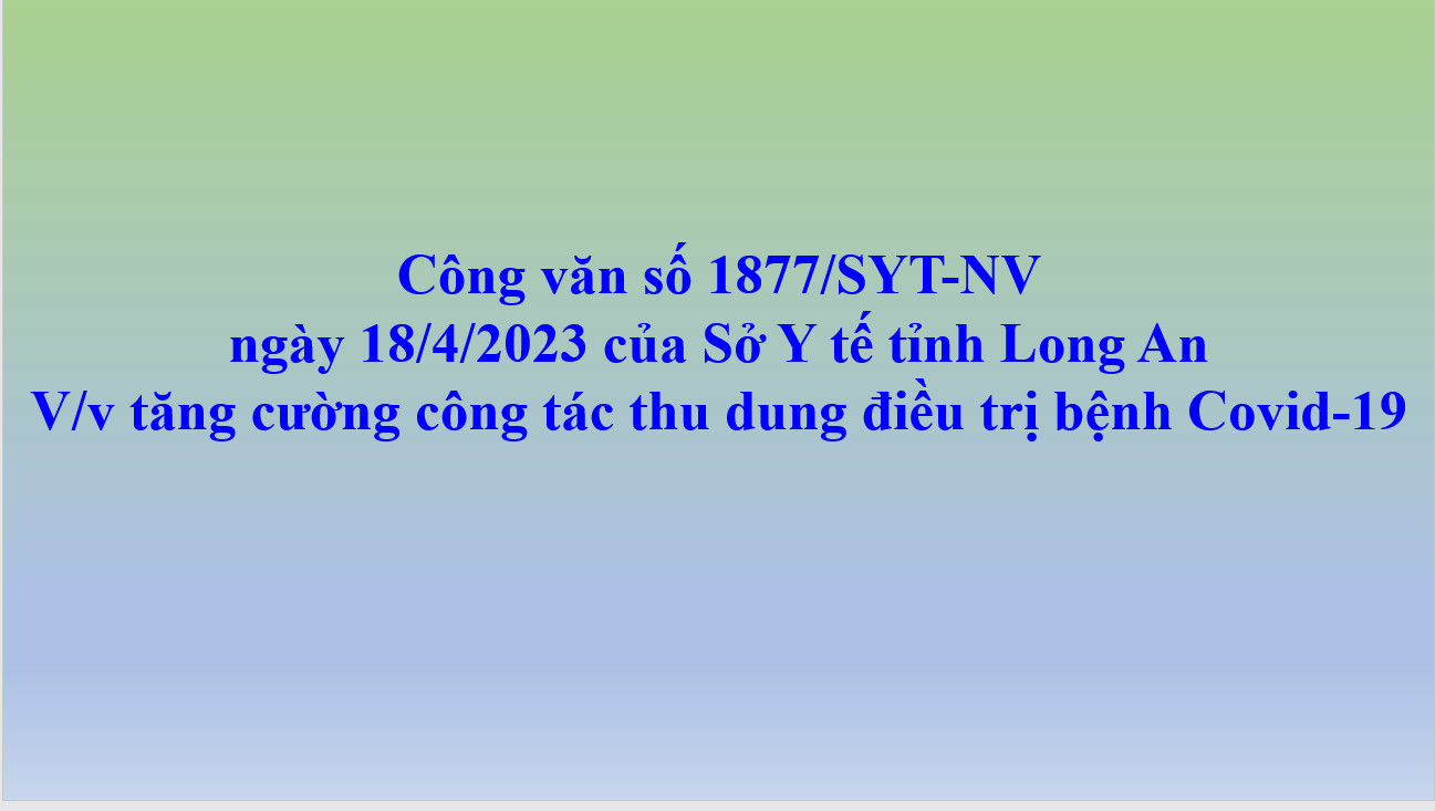 Công văn số 1877/SYT-NV ngày 18/4/2023 V/v tăng cường công tác thu dung điều trị bệnh Covid-19