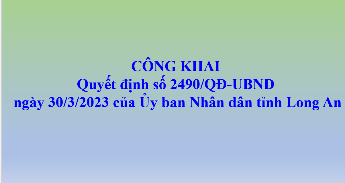 Công bố Quyết định 2490/QĐ-UBND ngày 30/3/2023 của UBND tỉnh Long An Quyết định về việc phê duyệt Danh mục sách giáo khoa lớp 1 sử dụng trong các cơ sở giáo dục phổ thông trên địa bàn tỉnh Long An.