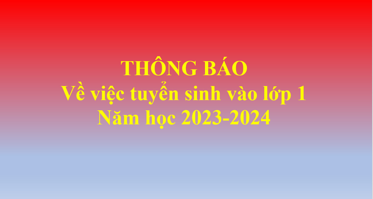 Thông báo số 323/TB-THPLY ngày 27/6/2023 của Trường Tiểu học Phước Lý Thông báo về việc tuyển sinh vào lớp 1 năm học 2023-2024