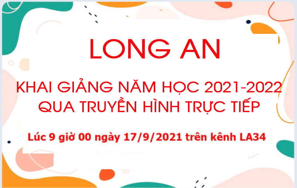 Long An tổ chức khai giảng năm học 2021-2022 qua truyền hình trực tiếp ngày 17/09/2021
