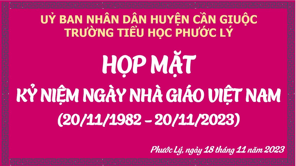 Họp mặt Kỷ niệm Ngày Nhà giáo Việt Nam (20/11/1982-20/11/2023)